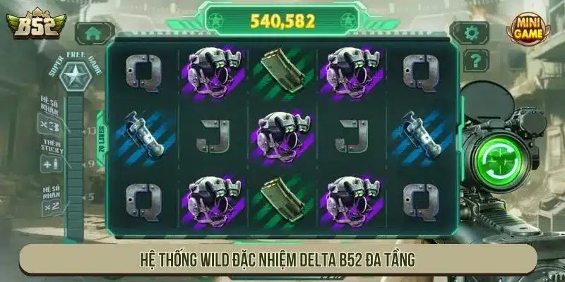Cách Chơi Slot Đặc Nhiệm Delta B52 Và Tính Năng Đặc Biệt Hệ thống Wild Đặc Nhiệm Delta B52 đa tầng