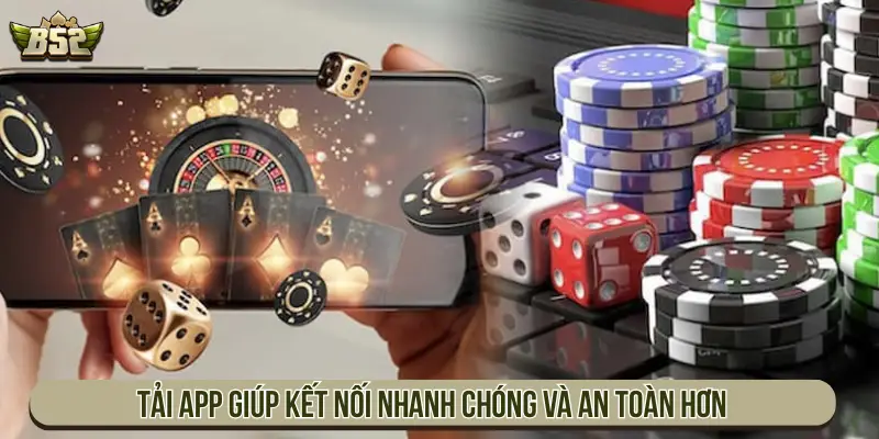 Hướng Dẫn Tải App B52 Về Điện Thoại iOS Và Android Nhanh Tải app giúp kết nối nhanh chóng và an toàn hơn