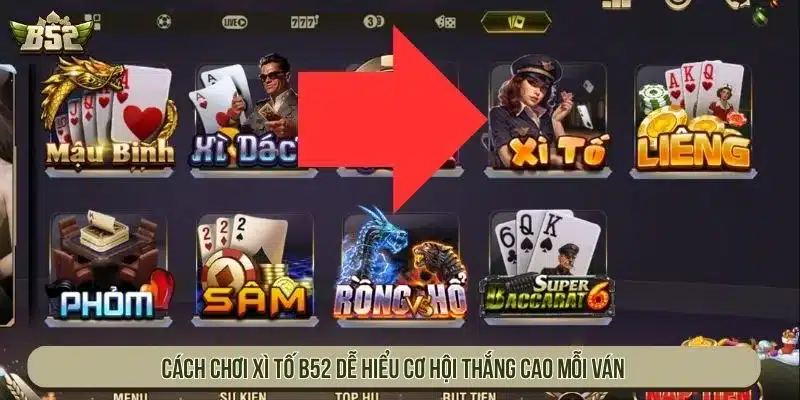 Cách Chơi Xì Tố B52 Dễ Hiểu Cơ Hội Thắng Cao Mỗi Ván Xì tố B52