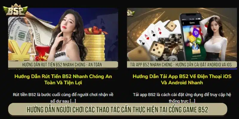 Hướng dẫn người chơi các thao tác cần thực hiện ở cổng game B52 