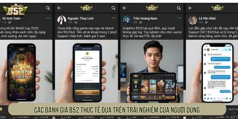 B52 Có Uy Tín Không? Tiêu Chí Đánh Giá Trước Khi Chơi Đánh giá B52 thực tế dựa trên trải nghiệm của người dùng
