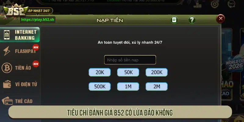 B52Club Có Lừa Đảo Không? Cách Kiểm Tra Trước Khi Chơi Tiêu chí đánh giá B52 có lừa đảo không